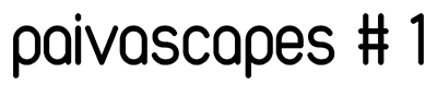 Paivascapes #1 - 